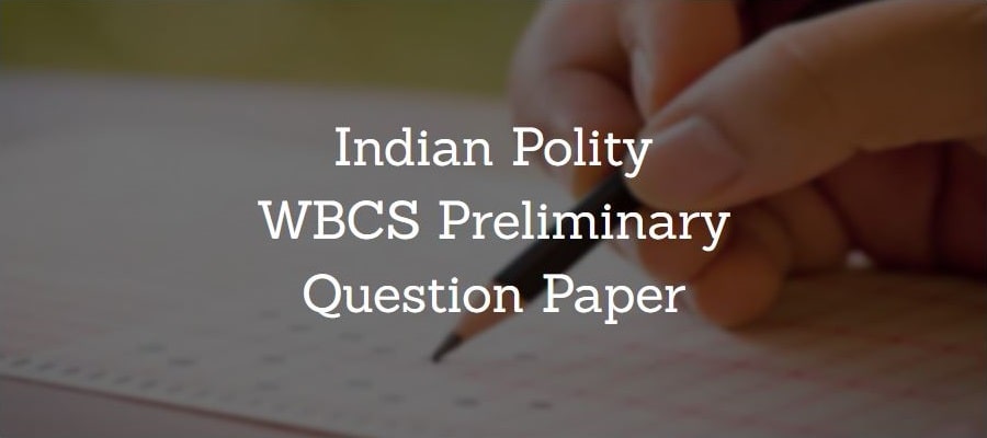 Indian Polity WBCS Preliminary Question Paper