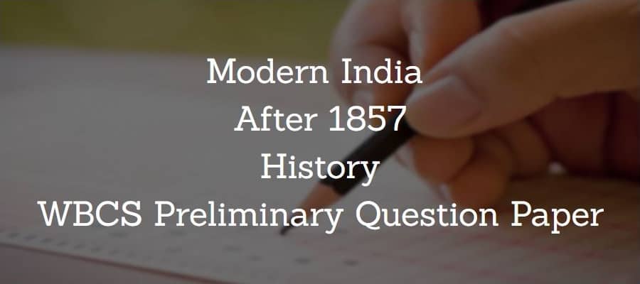 Modern India History After 1857 WBCS Preliminary Question Paper