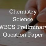 Chemistry Science WBCS Preliminary Question Paper