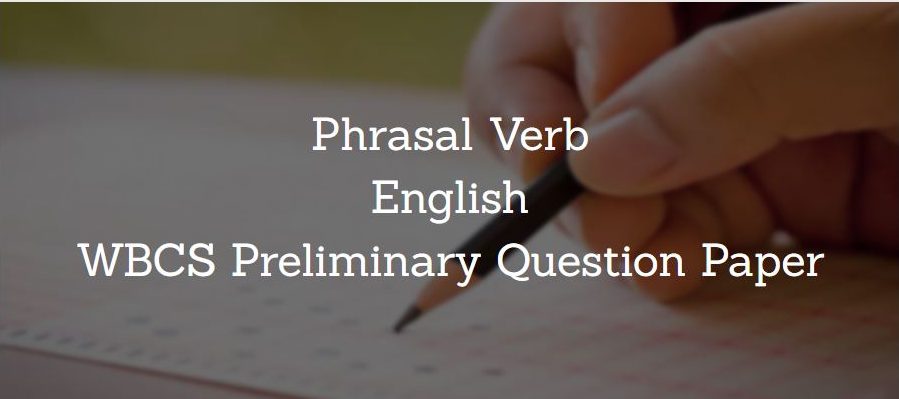 Phrasal Verb English WBCS Preliminary Question Paper