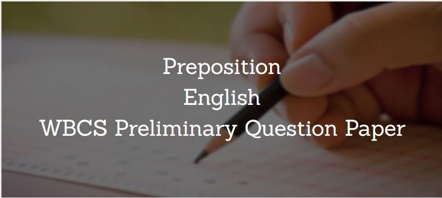 Preposition English WBCS Preliminary Question Paper