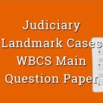 Judiciary & Landmark Cases Polity WBCS Main Question Paper