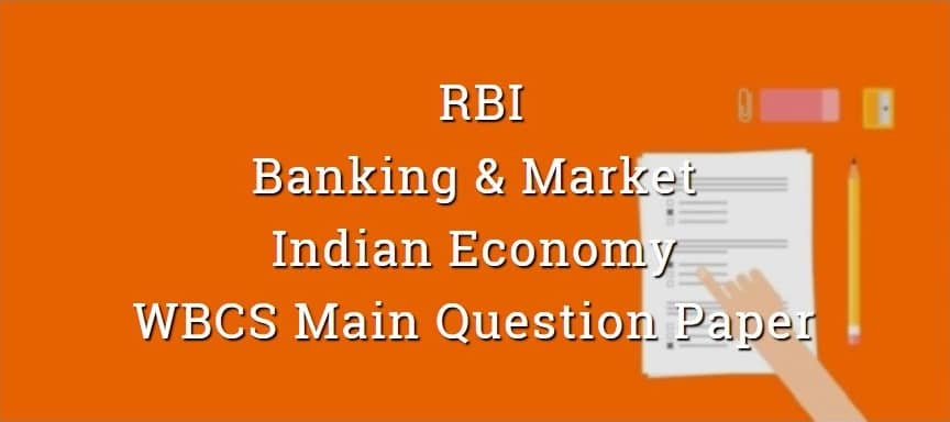 RBI, Banking, Market Economy WBCS Main Question Paper