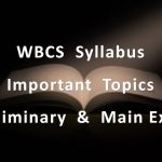 WBCS Exam Syllabus - Preliminary & Main