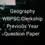 Geography - WBPSC Clerkship Previous Year Question Paper