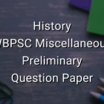 History - WBPSC Miscellaneous Preliminary Question Paper