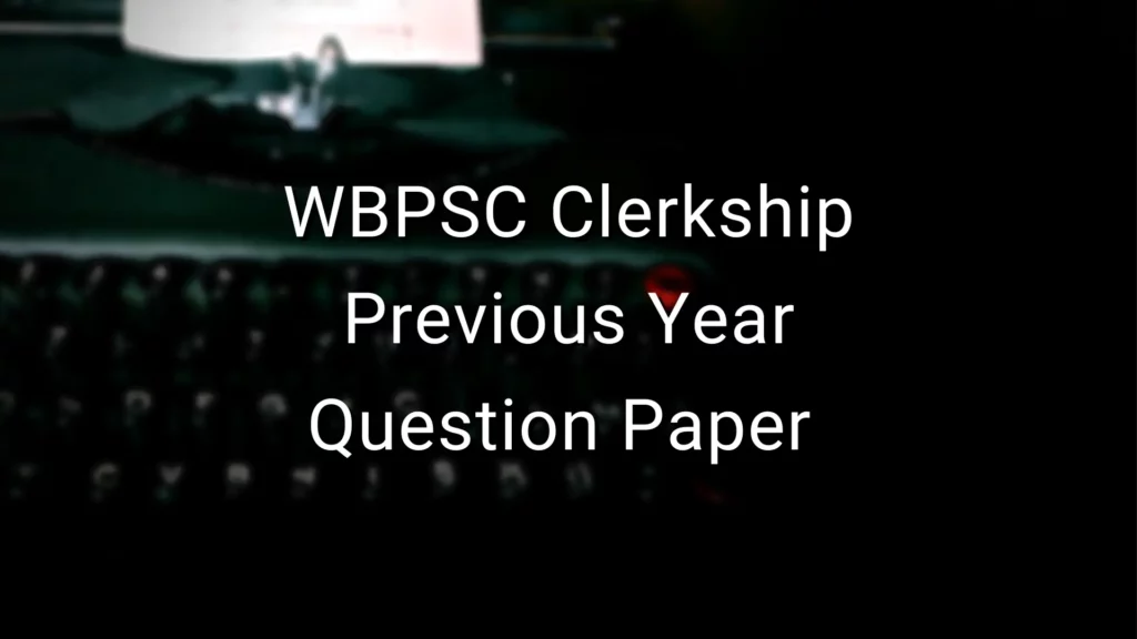 WBPSC Clerkship Previous Year Question Paper