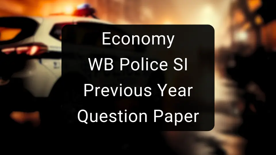 Economy - WB Police SI Previous Year Question Paper