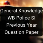 General Knowledge - WB Police SI Previous Year Question Paper