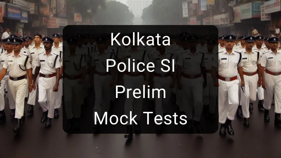 Kolkata Police SI Mock Test